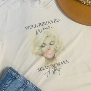 NWT "Well Behaved Women Seldom Make History" Tee in Sand